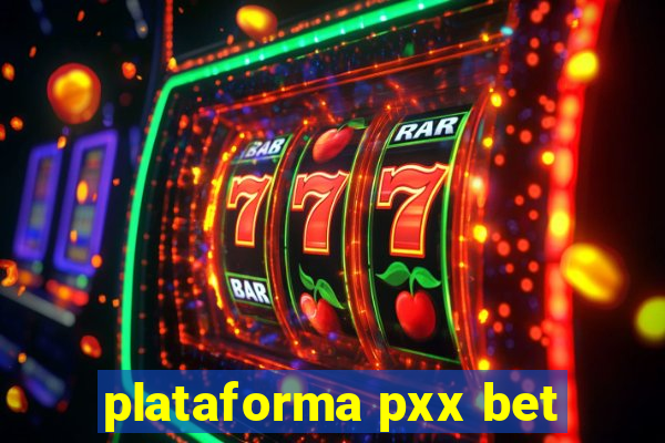 plataforma pxx bet